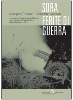 SORA. FERITE DI GUERRA. CON PAGINE DI DIARIO DI WESLA MANCINI E UN CONTRIBUTO DI