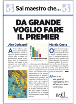 SAI MAESTRO CHE... DA GRANDE VOGLIO FARE IL PREMIER