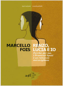 RENZO LUCIA E IO PERCHE' PER ME I PROMESSI SPOSI E' UN ROMANZO MERAVIGLIOSO