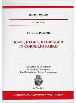 KANT, HEGEL, HEIDEGGER IN CORNELIO FABRO