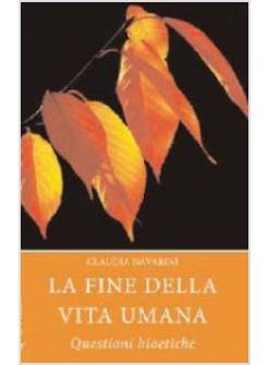LA FINE DELLA VITA UMANA. QUESTIONI BIOETICHE