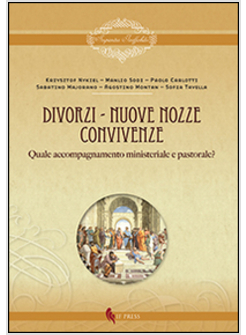 DIVORZI, NUOVE NOZZE, CONVIVENZE QUALE ACCOMPAGNAMENTO MINISTERIALE E PASTORALE?