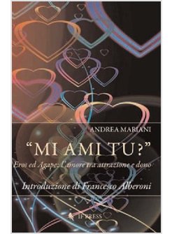 «MI AMI TU?». EROS ED AGAPE L'AMORE TRA ATTRAZIONE E DONO