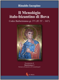 IL MENOLO'GIO ITALO-BIZANTINO DI BOVA. CODEX BARBERINIANUS GR.371