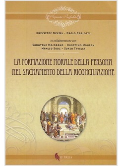 LA FORMAZIONE MORALE DELLA PERSONA NEL SACRAMENTO DELLA RICONCILIAZIONE 