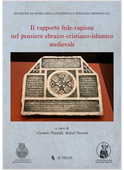 IL RAPPORTO FEDE-RAGIONE NEL PENSIERO EBRAICO- CRISTIANO-ISLAMICO MEDIEVALE 