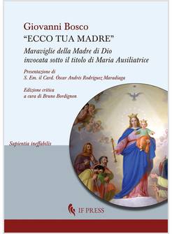 ECCO TUA MADRE MERAVIGLIE DELLA MADRE DI DIO INVOCATA SOTTO IL TITOLO DI MARIA