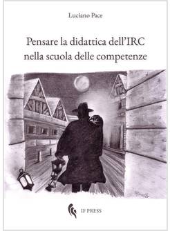 PENSARE LA DIDATTICA DELL'IRC NELLA SCUOLA DELLE COMPETENZE