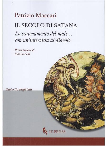 IL SECOLO DI SATANA. LO SCATENAMENTO DEL MALE