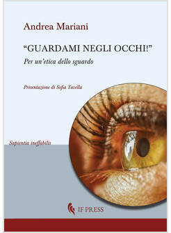 «GUARDAMI NEGLI OCCHI». PER UN'ETICA DELLO SGUARDO