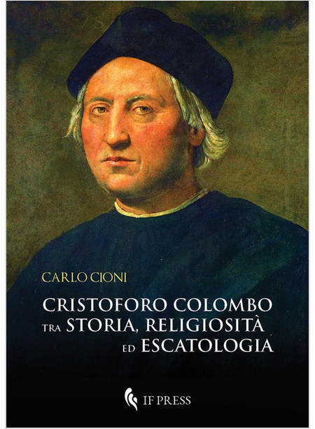 CRISTOFORO COLOMBO TRA STORIA RELIGIOSITA' RELIGIOSITA' ED ESCATOLOGIA