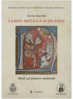 LA ROSA MISTICA E ALTRI SAGGI STUDI SUL PENSIERO MEDIEVALE