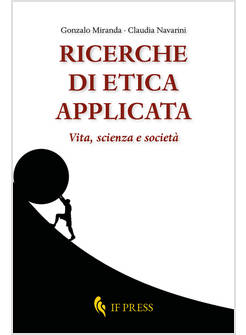 RICERCHE DI ETICA APPLICATA. VITA, SCIENZA E SOCIETA'