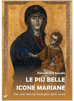 LE PIU' BELLE ICONE MARIANE PER UNA LETTURA TEOLOGICA DELLE ICONE
