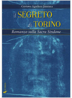 IL SEGRETO DI TORINO ROMANZO SULLA SACRA SINDONE 