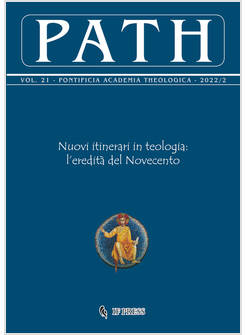 PATH VOL. 21 2022/2 NUOVI ITINERARI IN TEOLOGIA L'EREDITA' DEL NOVECENTO