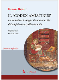 IL CODEX AMIATINUS LO STRAORDINARIO VIAGGIO DI UN MANOSCRITTO DAI CONFINI ESTREM