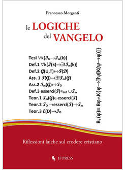LE LOGICHE DEL VANGELO. RIFLESSIONI LAICHE SUL CREDERE CRISTIANO