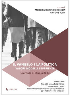 IL VANGELO E LA POLITICA. VALORI, MODELLI, ESPERIENZE. GIORNATE DI STUDIO 2023