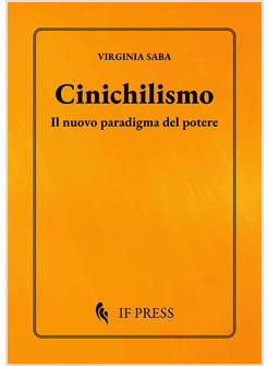 CINICHILISMO IL NUOVO PARADIGMA DEL POTERE
