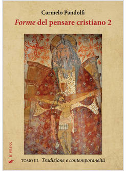 FORME DEL PENSARE CRISTIANO. VOL. 2/3: TRADIZIONE E CONTEMPORANEITA'