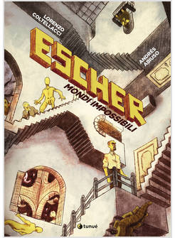 ESCHER. MONDI IMPOSSIBILI