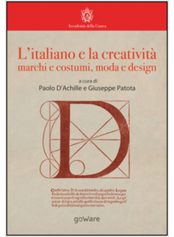 ITALIANO E LA CREATIVITA'. MARCHI E COSTUMI, MODA E DESIGN (L')
