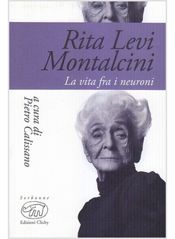 RITA LEVI MONTALCINI. LA DIMENSIONE DELLA VITA