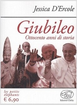 GIUBILEO. OTTOCENTO ANNI DI STORIA