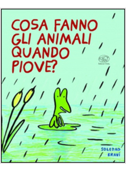 COSA FANNO GLI ANIMALI QUANDO PIOVE?