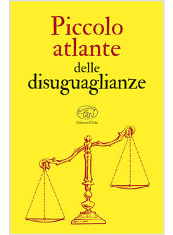 PICCOLO ATLANTE DELLE DISUGUAGLIANZE