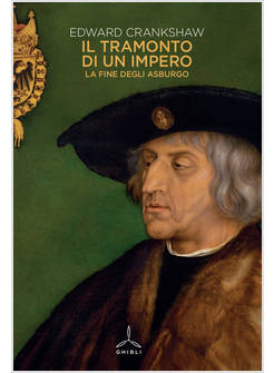 IL TRAMONTO DI UN IMPERO LA FINE DEGLI ASBURGO 