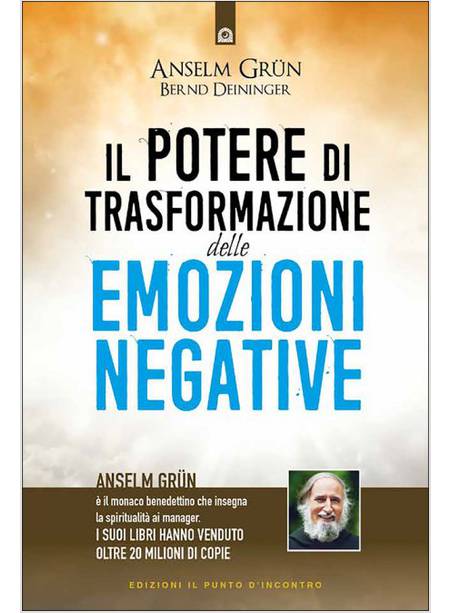 IL POTERE DI TRASFORMAZIONE DELLE EMOZIONI NEGATIVE