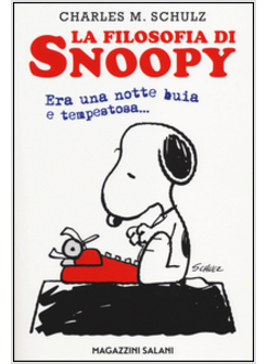 LA FILOSOFIA DI SNOOPY. ERA UNA NOTTE BUIA E TEMPESTOSA