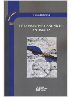 LE NORMATIVE CANONICHE ANTIMAFIA