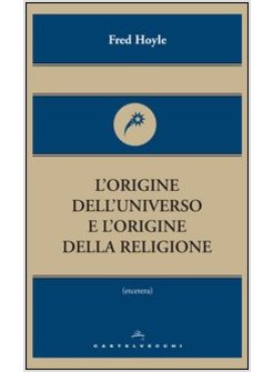 L'ORIGINE DELL'UNIVERSO E L'ORIGINE DELLA RELIGIONE