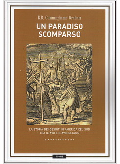 UN PARADISO SCOMPARSO. LA STORIA DEI GESUITI IN AMERICA DEL SUD