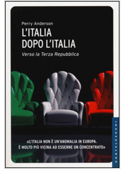 L'ITALIA DOPO L'ITALIA. VERSO LA TERZA REPUBBLICA