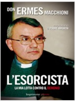 L'ESORCISTA. LA MIA LOTTA CONTRO IL DEMONIO