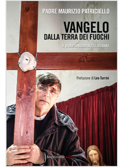 VANGELO DALLA TERRA DEI FUOCHI. IL PRETE ANTICAMORRA RACCONTA