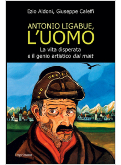 ANTONIO LIGABUE, L'UOMO