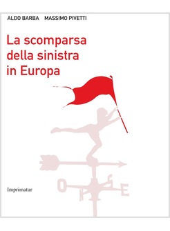 LA SCOMPARSA DELLA SINISTRA IN EUROPA