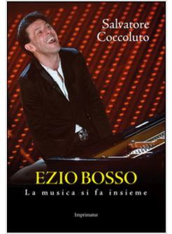 EZIO BOSSO. LA MUSICA SI FA INSIEME