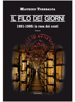IL FILO DEI GIORNI. 1991-1995 LA RESA DEI CONTI