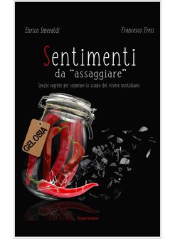 SENTIMENTI DA "ASSAGGIARE"