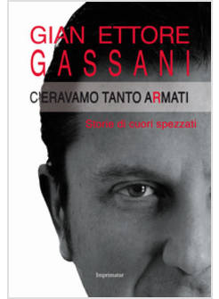 C'ERAVAMO TANTO ARMATI. STORIE DI CUORI SPEZZATI