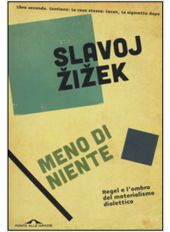 MENO DI NIENTE HEGEL E L'OMBRA DEL MATERIALISMO DIALETTICO VOLUME 2