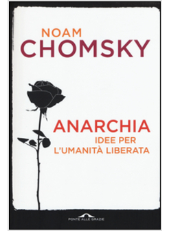 ANARCHIA. IDEE PER L'UMANITA' LIBERATA