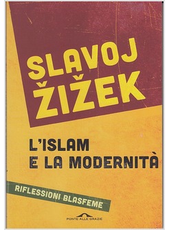 L'ISLAM E LA MODERNITA'. RIFLESSIONI BLASFEME 