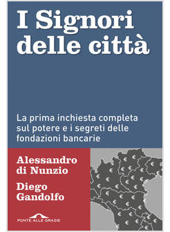 I SIGNORI DELLE CITTA'. LA PRIMA INCHIESTA COMPLETA